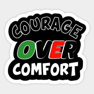 Courage Over Comfort Sticker